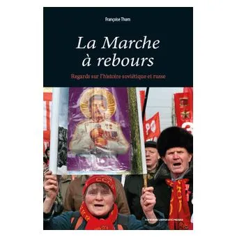 Couverture du livre La marche à rebours Regards sur l'Histoire soviétique et russe, Sorbonne Université Presses.